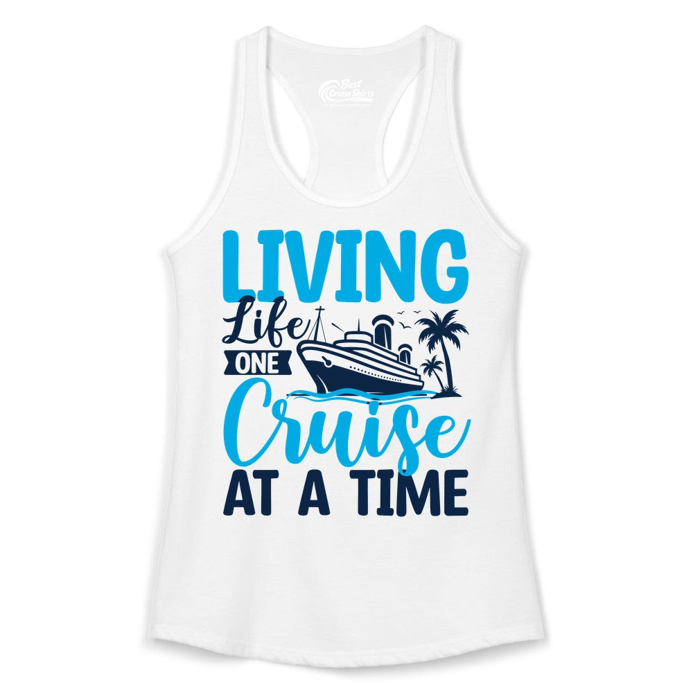 Living Life One Cruise at a Time Shirt - Cruise Apparel & Gift (Ladies Tank) in White - Living Life One Cruise at a Time Nautical Tropical Cruise Shirt