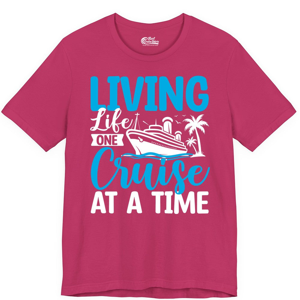 Living Life One Cruise at a Time Shirt - Cruise Apparel & Gift (Premium Tee) in Berry - Living Life One Cruise at a Time Nautical Tropical Cruise Shirt