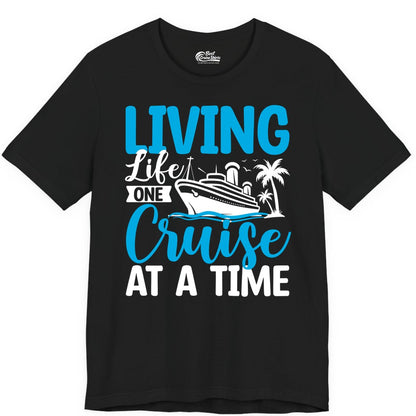 Living Life One Cruise at a Time Shirt - Cruise Apparel & Gift (Premium Tee) in Black - Living Life One Cruise at a Time Nautical Tropical Cruise Shirt