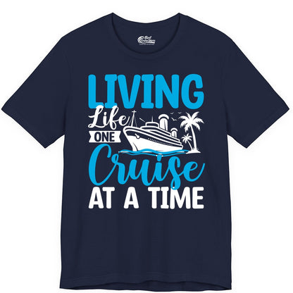 Living Life One Cruise at a Time Shirt - Cruise Apparel & Gift (Premium Tee) in Navy - Living Life One Cruise at a Time Nautical Tropical Cruise Shirt