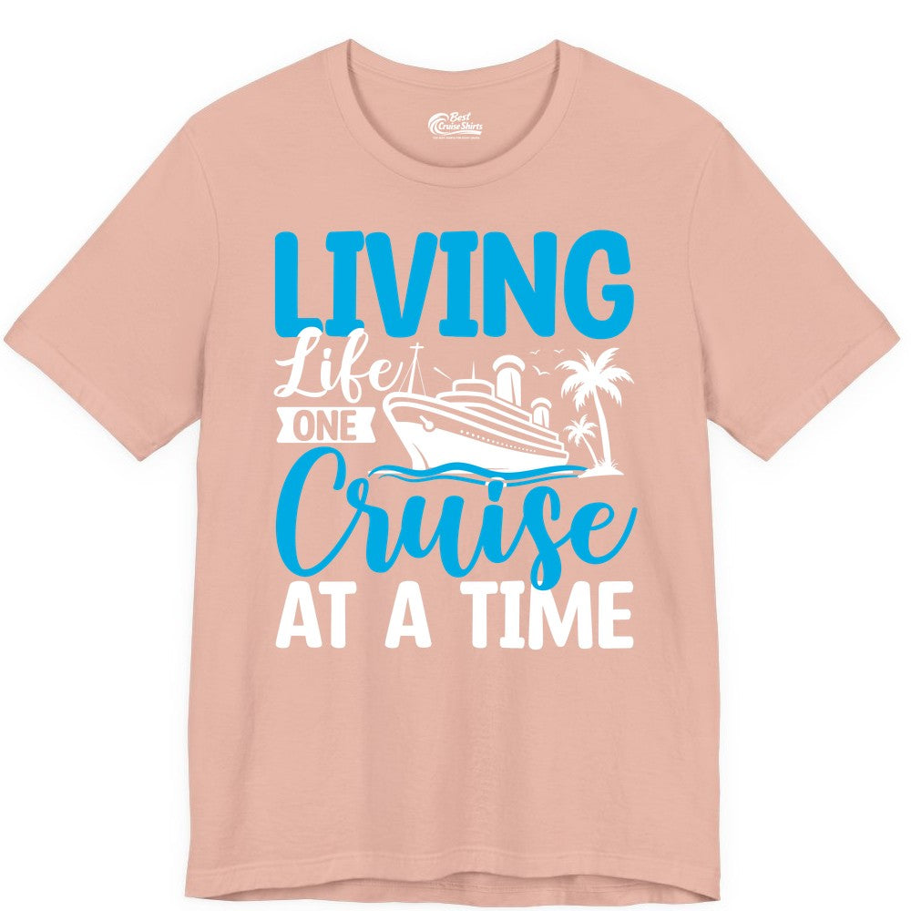 Living Life One Cruise at a Time Shirt - Cruise Apparel & Gift (Premium Tee) in Peach - Living Life One Cruise at a Time Nautical Tropical Cruise Shirt