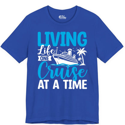 Living Life One Cruise at a Time Shirt - Cruise Apparel & Gift (Premium Tee) in True Royal - Living Life One Cruise at a Time Nautical Tropical Cruise Shirt