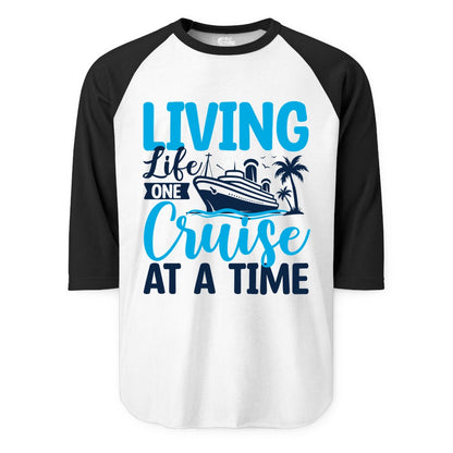 Living Life One Cruise at a Time Shirt - Cruise Apparel & Gift (Raglan) in WhiteBlack - Living Life One Cruise at a Time Nautical Tropical Cruise Shirt