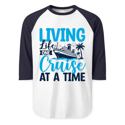 Living Life One Cruise at a Time Shirt - Cruise Apparel & Gift (Raglan) in WhiteNavy - Living Life One Cruise at a Time Nautical Tropical Cruise Shirt