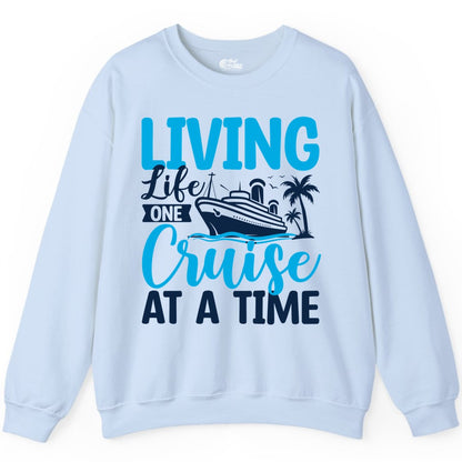 Living Life One Cruise at a Time Shirt - Cruise Apparel & Gift (Sweatshirt) in Light Blue - Living Life One Cruise at a Time Nautical Tropical Cruise Shirt