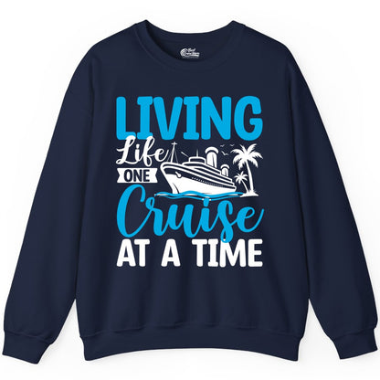 Living Life One Cruise at a Time Shirt - Cruise Apparel & Gift (Sweatshirt) in Navy - Living Life One Cruise at a Time Nautical Tropical Cruise Shirt