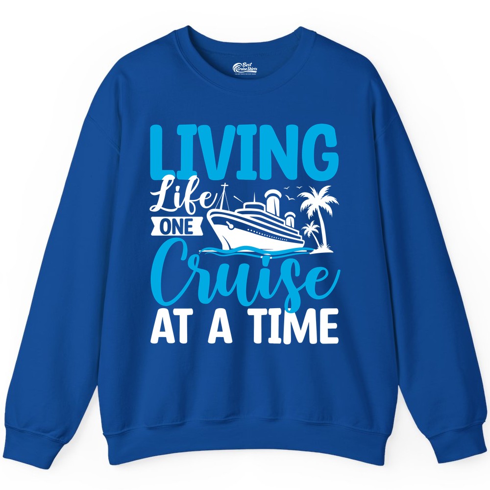 Living Life One Cruise at a Time Shirt - Cruise Apparel & Gift (Sweatshirt) in Royal - Living Life One Cruise at a Time Nautical Tropical Cruise Shirt