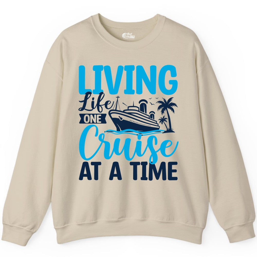 Living Life One Cruise at a Time Shirt - Cruise Apparel & Gift (Sweatshirt) in Sand - Living Life One Cruise at a Time Nautical Tropical Cruise Shirt