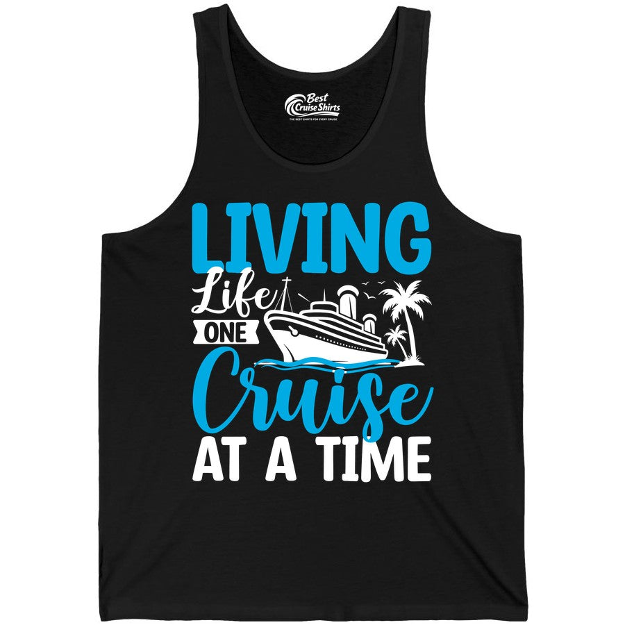 Living Life One Cruise at a Time Shirt - Cruise Apparel & Gift (Tank Top) in Black - Living Life One Cruise at a Time Nautical Tropical Cruise Shirt