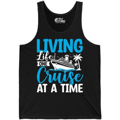 Living Life One Cruise at a Time Shirt - Cruise Apparel & Gift (Tank Top) in Black - Living Life One Cruise at a Time Nautical Tropical Cruise Shirt