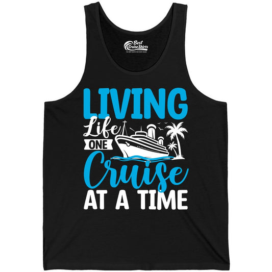 Living Life One Cruise at a Time Shirt - Cruise Apparel & Gift (Tank Top) in Black - Living Life One Cruise at a Time Nautical Tropical Cruise Shirt