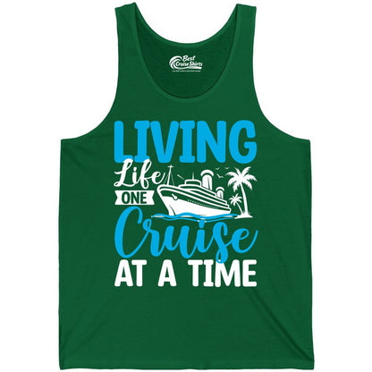 Living Life One Cruise at a Time Shirt - Cruise Apparel & Gift (Tank Top) in Kelly - Living Life One Cruise at a Time Nautical Tropical Cruise Shirt