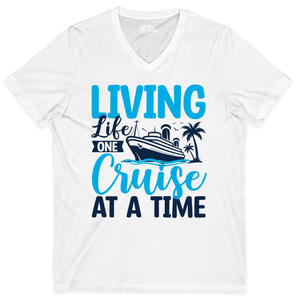 Living Life One Cruise at a Time Shirt - Cruise Apparel & Gift (V-Neck) in White - Living Life One Cruise at a Time Nautical Tropical Cruise Shirt