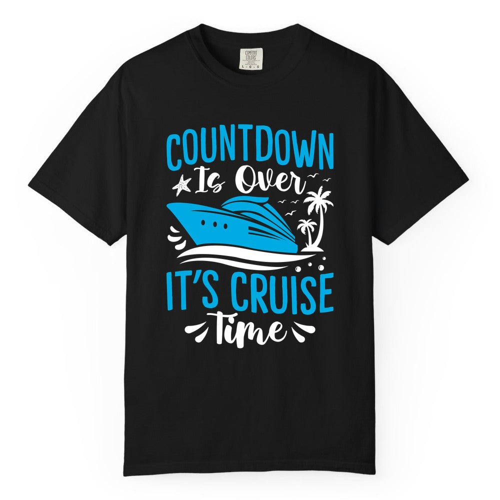 Cruise Vacation Shirt - Fun Family Cruise Apparel for Getaways (Comfort Color) in Black - Countdown Is Over It’s Cruise Time Tropical Palm Tree Shirt