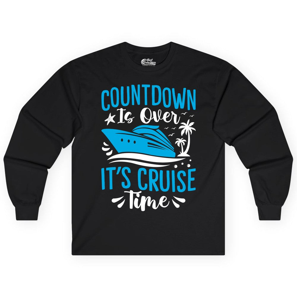 Cruise Vacation Shirt - Fun Family Cruise Apparel for Getaways (Long Sleeve) in Black - Countdown Is Over It’s Cruise Time Tropical Palm Tree Shirt