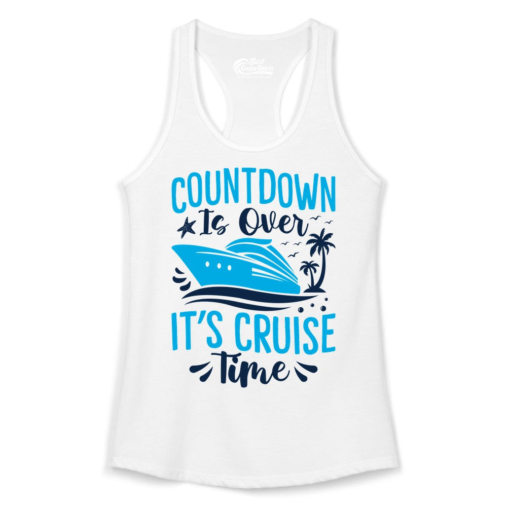 Cruise Vacation Shirt - Fun Family Cruise Apparel for Getaways (Ladies Tank) in White - Countdown Is Over It’s Cruise Time Tropical Palm Tree Shirt