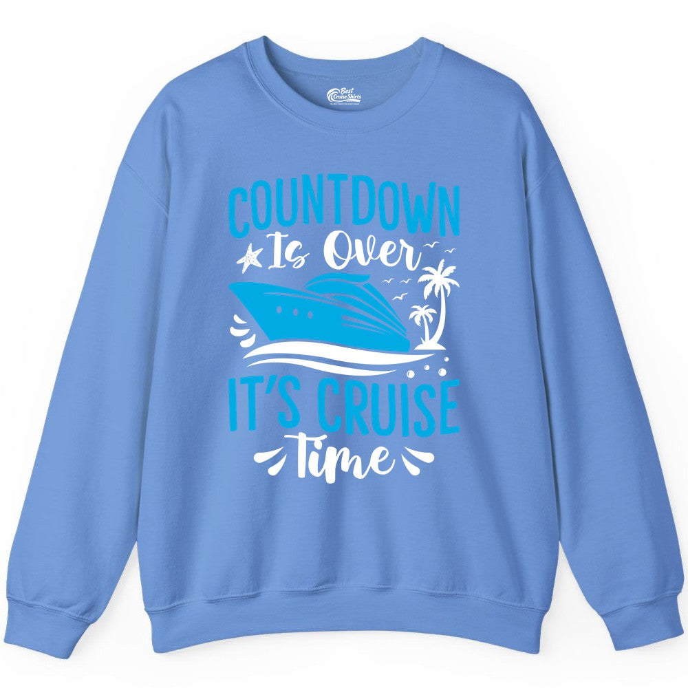 Cruise Vacation Shirt - Fun Family Cruise Apparel for Getaways (Sweatshirt) in Carolina Blue - Countdown Is Over It’s Cruise Time Tropical Palm Tree Shirt