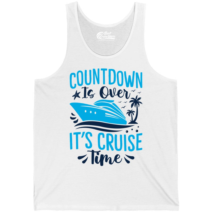 Cruise Vacation Shirt - Fun Family Cruise Apparel for Getaways (Tank Top) in White - Countdown Is Over It’s Cruise Time Tropical Palm Tree Shirt