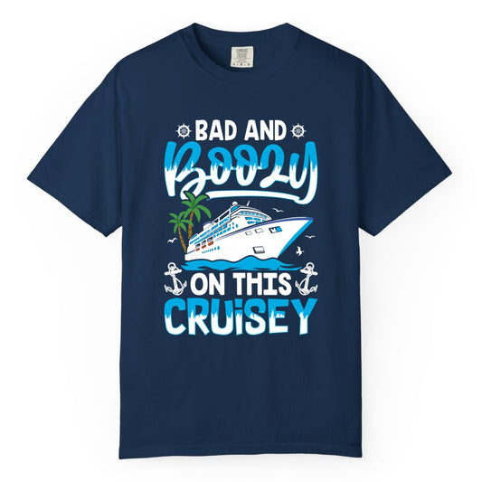 Bad and Boozy Cruise Shirt - Funny Cruise Party Apparel for Adults (Comfort Color) in Navy - Bad and Boozy Cruise Shirt - Funny Tropical Drinking Party Tee