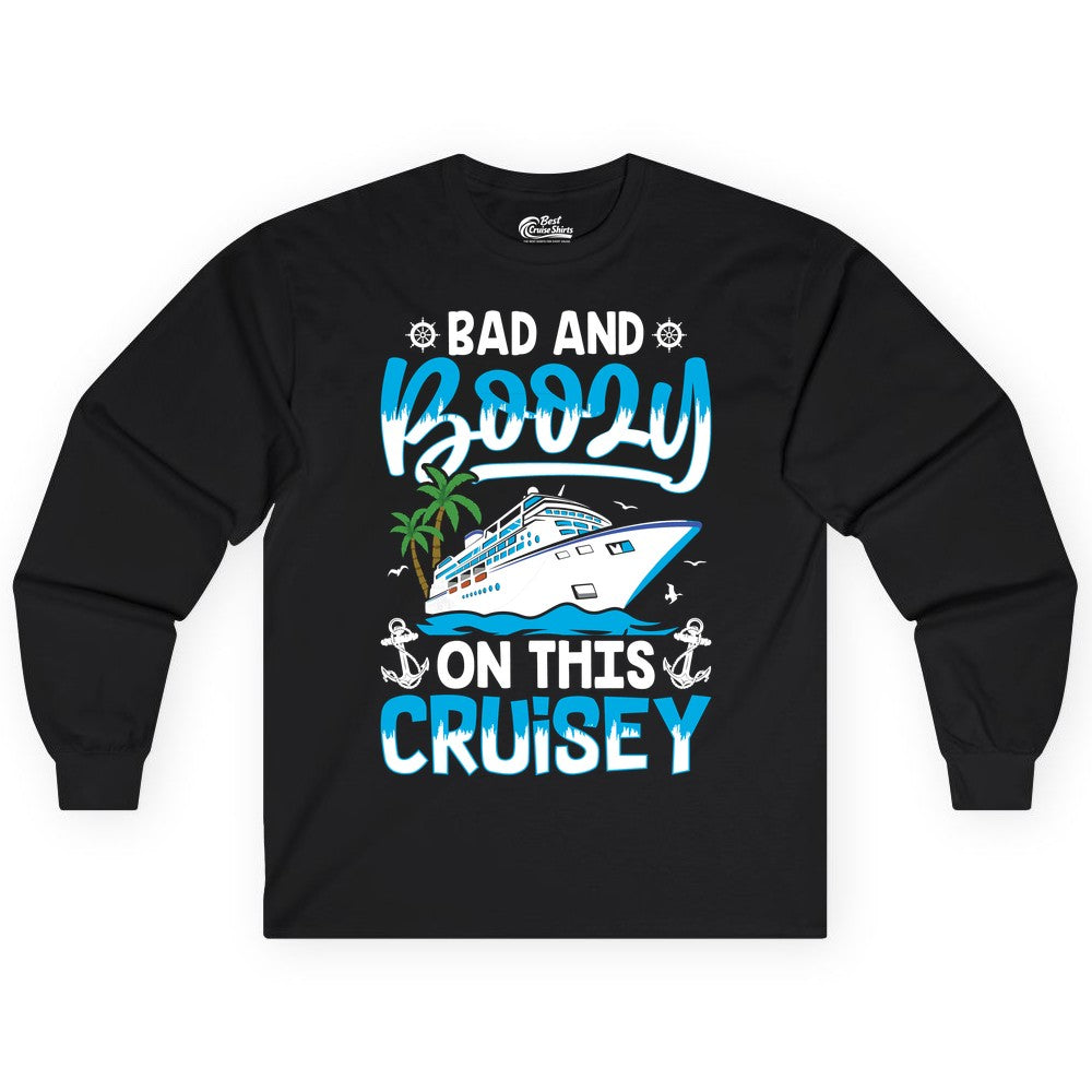 Bad and Boozy Cruise Shirt - Funny Cruise Party Apparel for Adults (Long Sleeve) in Black - Bad and Boozy Cruise Shirt - Funny Tropical Drinking Party Tee
