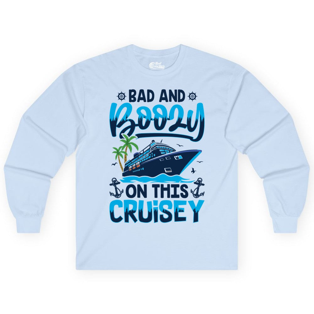 Bad and Boozy Cruise Shirt - Funny Cruise Party Apparel for Adults (Long Sleeve) in Light Blue - Bad and Boozy Cruise Shirt - Funny Tropical Drinking Party Tee