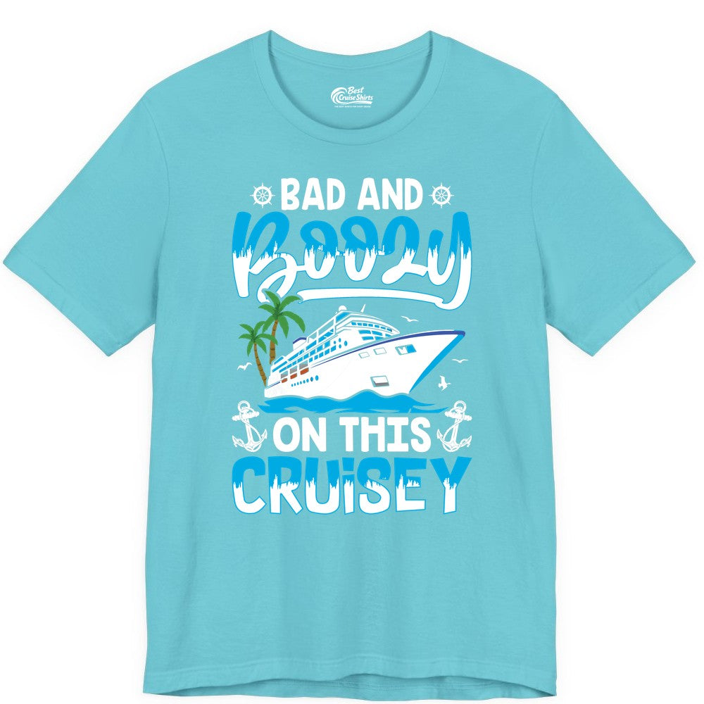 Bad and Boozy Cruise Shirt - Funny Cruise Party Apparel for Adults (Premium Tee) in Turquoise - Bad and Boozy Cruise Shirt - Funny Tropical Drinking Party Tee