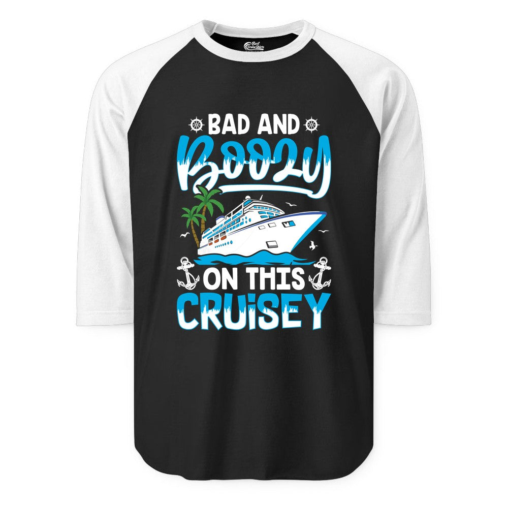 Bad and Boozy Cruise Shirt - Funny Cruise Party Apparel for Adults (Raglan) in BlackWhite - Bad and Boozy Cruise Shirt - Funny Tropical Drinking Party Tee