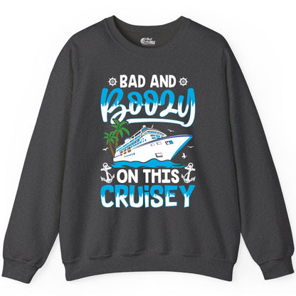 Bad and Boozy Cruise Shirt - Funny Cruise Party Apparel for Adults (Sweatshirt) in Dark Heather - Bad and Boozy Cruise Shirt - Funny Tropical Drinking Party Tee