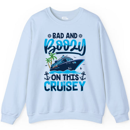 Bad and Boozy Cruise Shirt - Funny Cruise Party Apparel for Adults (Sweatshirt) in Light Blue - Bad and Boozy Cruise Shirt - Funny Tropical Drinking Party Tee