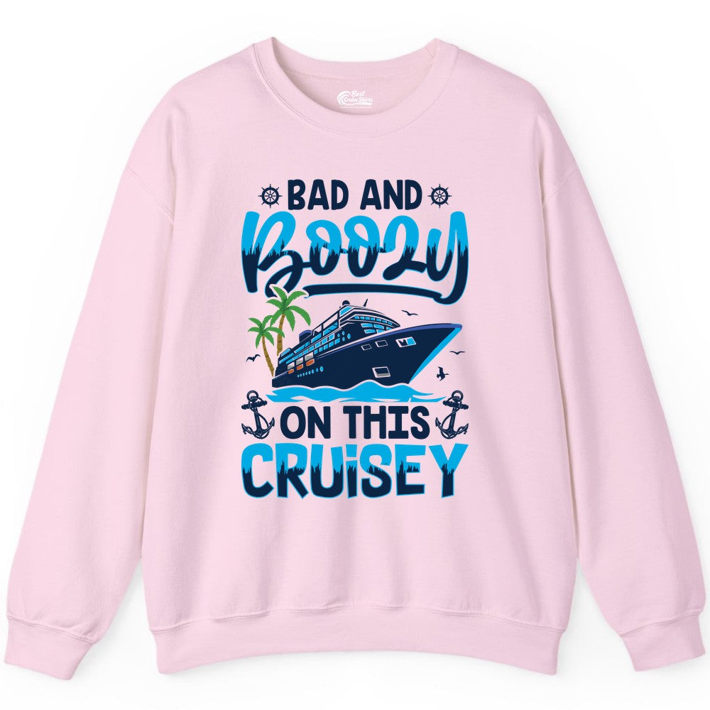 Bad and Boozy Cruise Shirt - Funny Cruise Party Apparel for Adults (Sweatshirt) in Light Pink - Bad and Boozy Cruise Shirt - Funny Tropical Drinking Party Tee