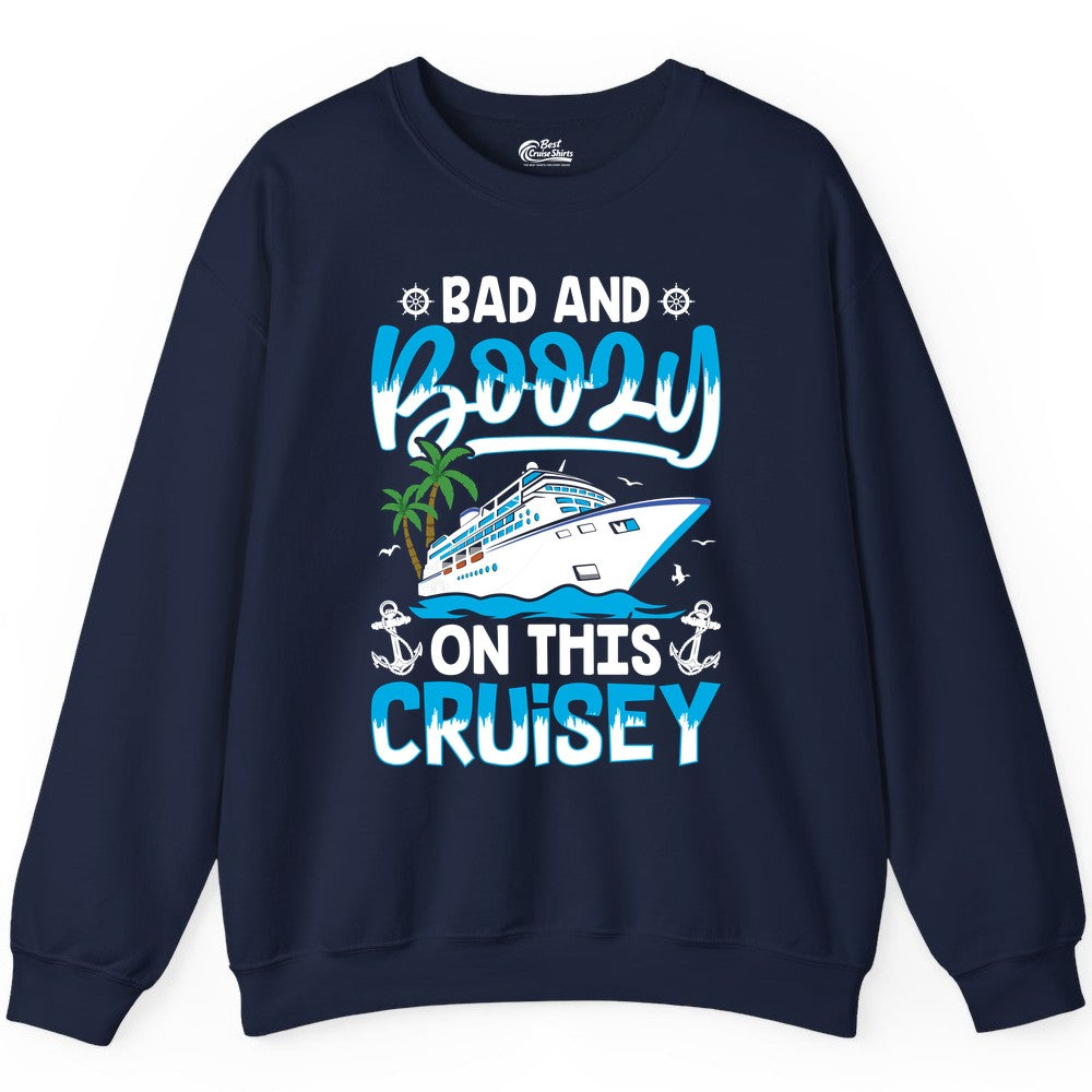 Bad and Boozy Cruise Shirt - Funny Cruise Party Apparel for Adults (Sweatshirt) in Navy - Bad and Boozy Cruise Shirt - Funny Tropical Drinking Party Tee