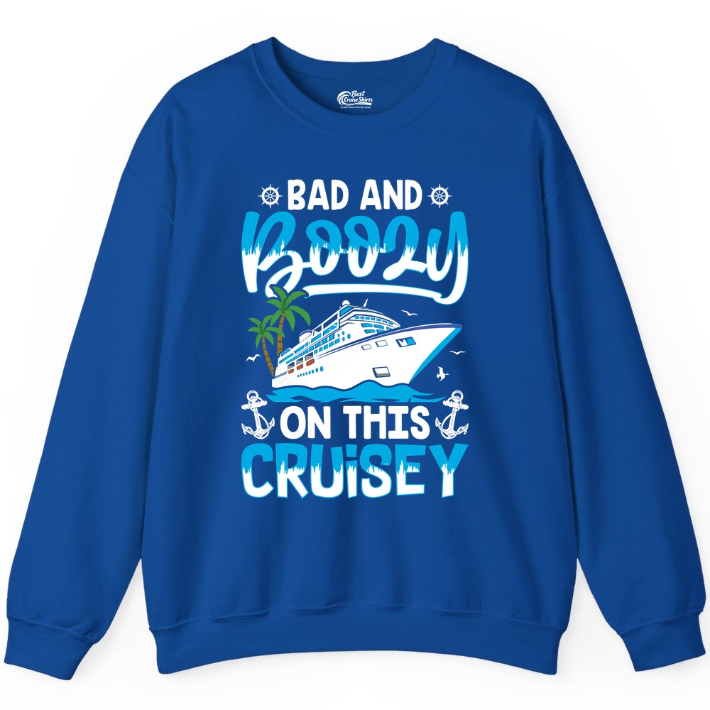 Bad and Boozy Cruise Shirt - Funny Cruise Party Apparel for Adults (Sweatshirt) in Royal - Bad and Boozy Cruise Shirt - Funny Tropical Drinking Party Tee
