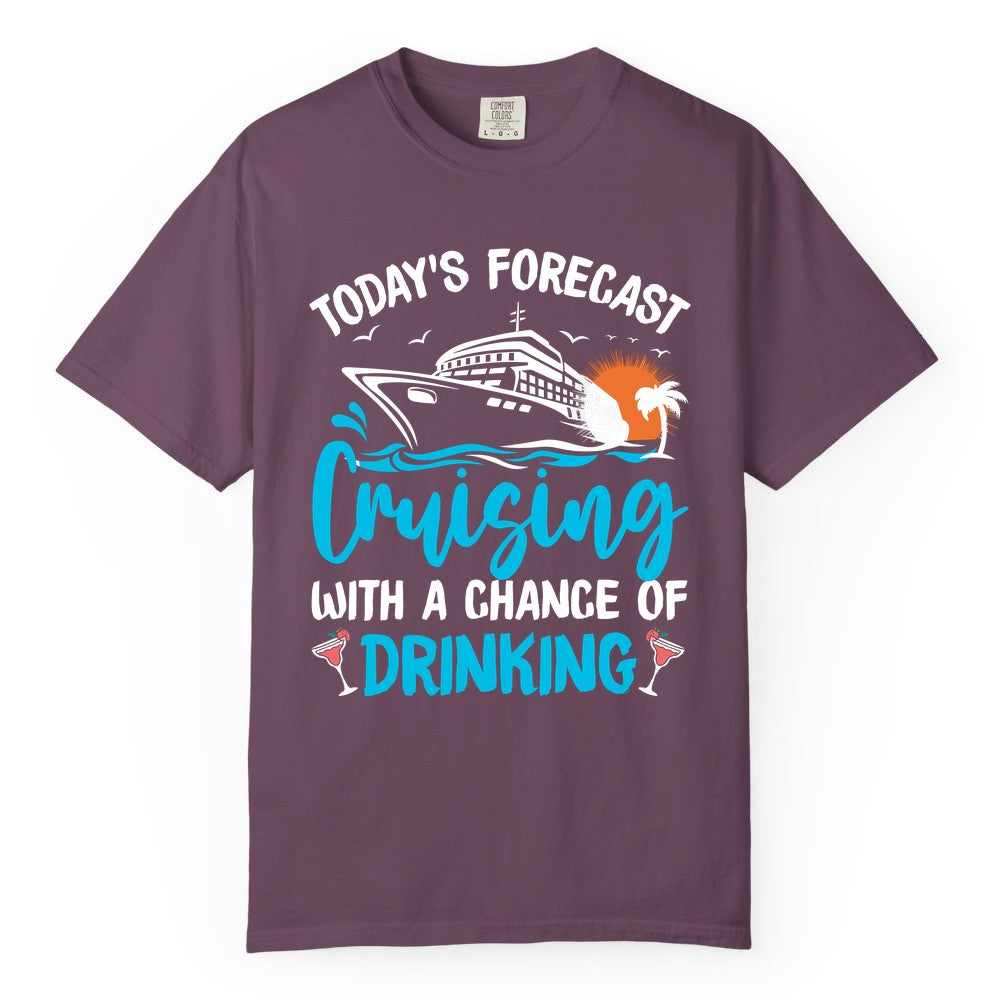 Cruise Drinking Shirt - Funny Cruise Vacation Apparel for Adults (Comfort Color) in Berry - Cruise Drinking Shirt - Today's Forecast Cruising With a Chance of Drinking