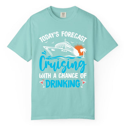 Cruise Drinking Shirt - Funny Cruise Vacation Apparel for Adults (Comfort Color) in Chalky Mint - Cruise Drinking Shirt - Today's Forecast Cruising With a Chance of Drinking