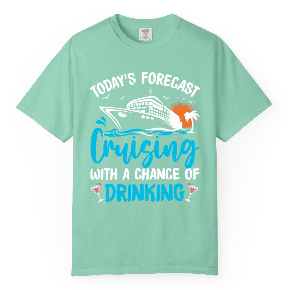 Cruise Drinking Shirt - Funny Cruise Vacation Apparel for Adults (Comfort Color) in Island Reef - Cruise Drinking Shirt - Today's Forecast Cruising With a Chance of Drinking