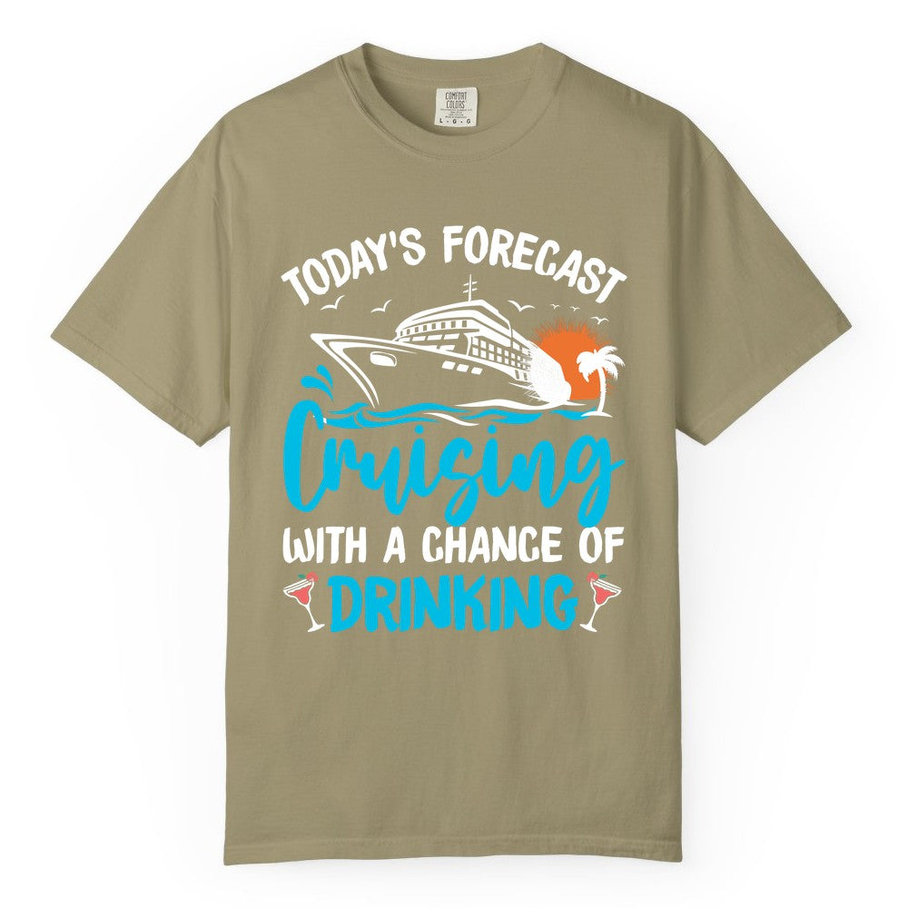 Cruise Drinking Shirt - Funny Cruise Vacation Apparel for Adults (Comfort Color) in Khaki - Cruise Drinking Shirt - Today's Forecast Cruising With a Chance of Drinking