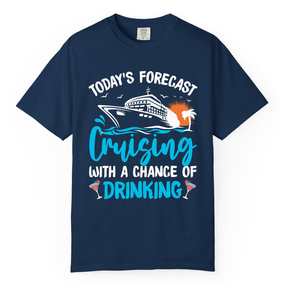 Cruise Drinking Shirt - Funny Cruise Vacation Apparel for Adults (Comfort Color) in Navy - Cruise Drinking Shirt - Today's Forecast Cruising With a Chance of Drinking