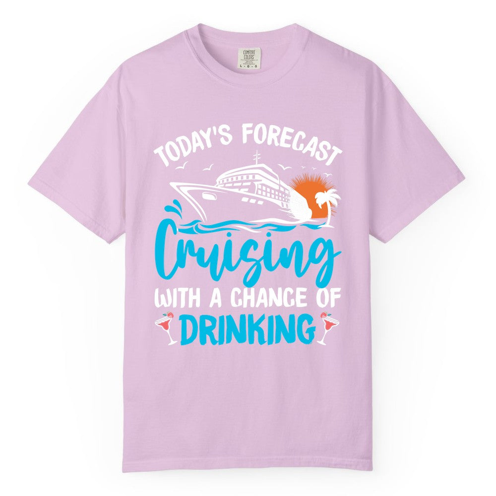 Cruise Drinking Shirt - Funny Cruise Vacation Apparel for Adults (Comfort Color) in Orchid - Cruise Drinking Shirt - Today's Forecast Cruising With a Chance of Drinking