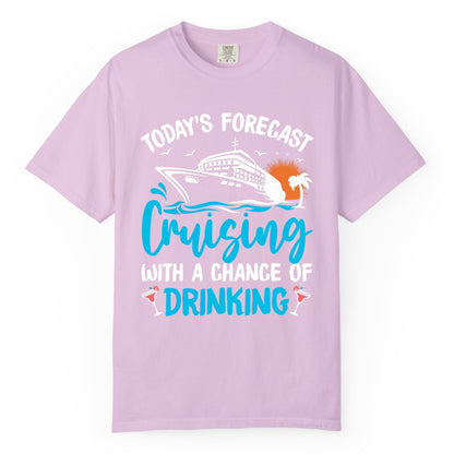 Cruise Drinking Shirt - Funny Cruise Vacation Apparel for Adults (Comfort Color) in Orchid - Cruise Drinking Shirt - Today's Forecast Cruising With a Chance of Drinking