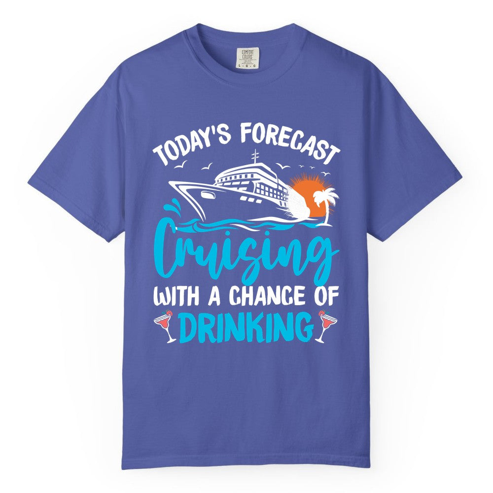 Cruise Drinking Shirt - Funny Cruise Vacation Apparel for Adults (Comfort Color) in Periwinkle - Cruise Drinking Shirt - Today's Forecast Cruising With a Chance of Drinking
