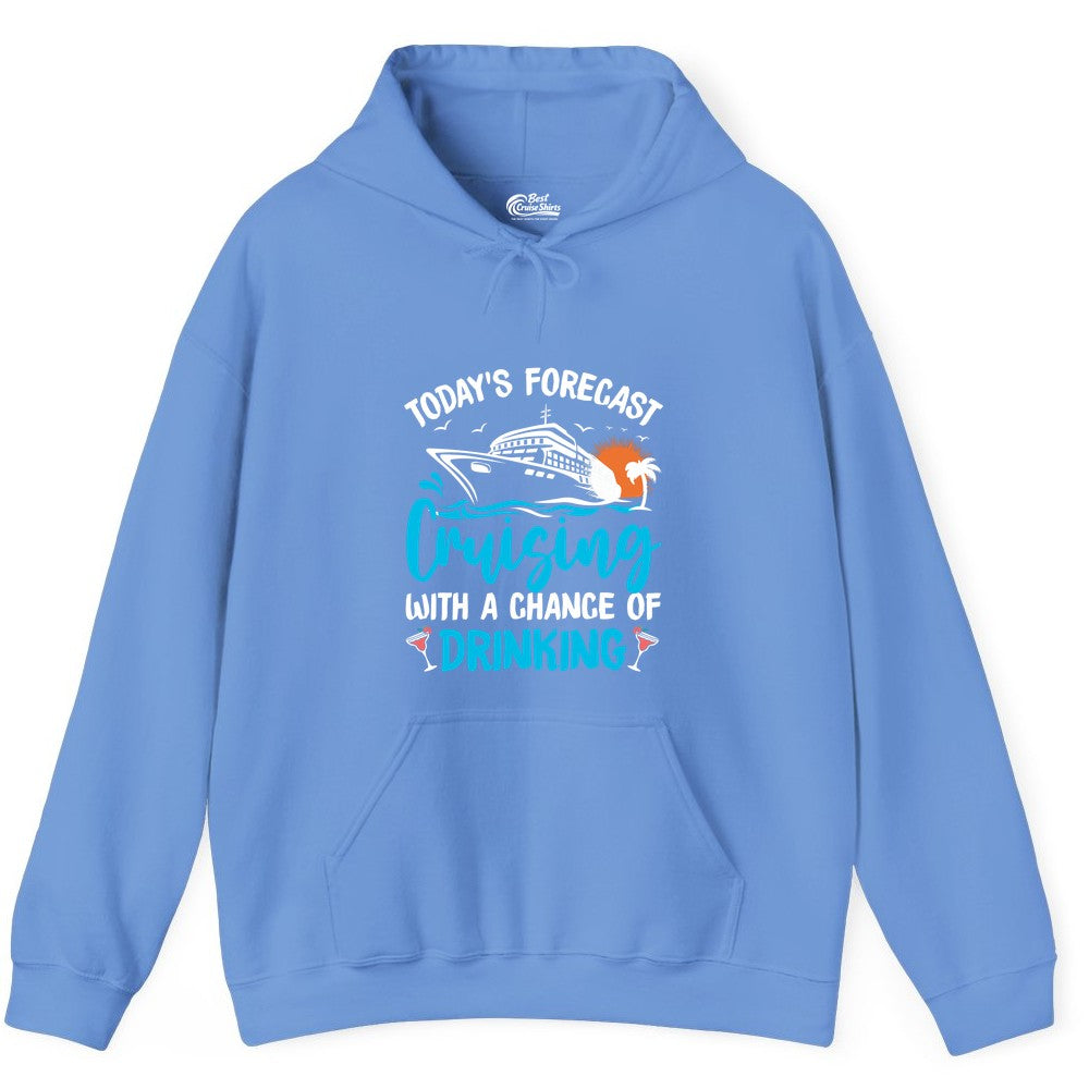 Cruise Drinking Shirt - Funny Cruise Vacation Apparel for Adults (Hoodie) in Carolina Blue - Cruise Drinking Shirt - Today's Forecast Cruising With a Chance of Drinking