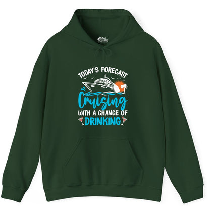 Cruise Drinking Shirt - Funny Cruise Vacation Apparel for Adults (Hoodie) in Forest Green - Cruise Drinking Shirt - Today's Forecast Cruising With a Chance of Drinking