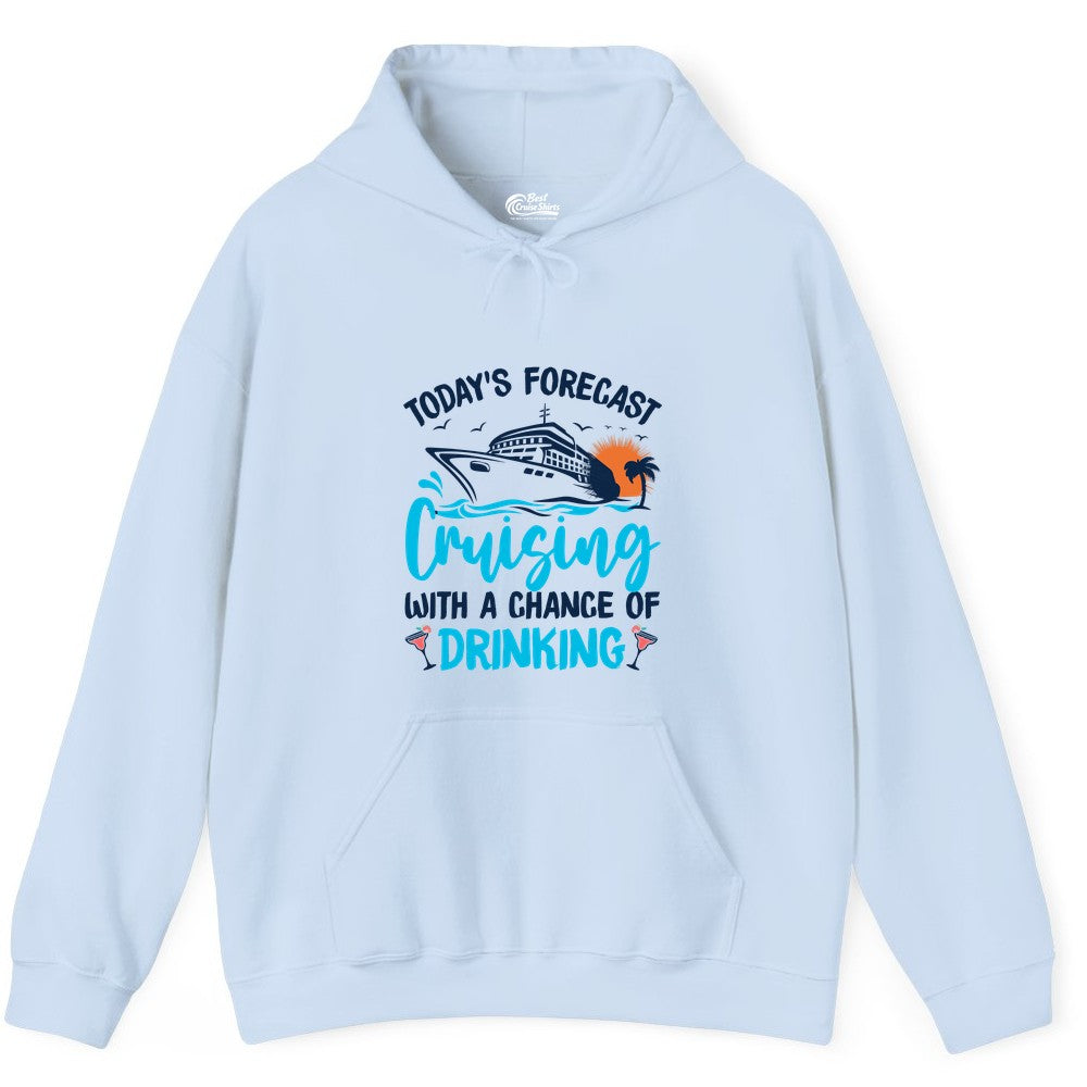Cruise Drinking Shirt - Funny Cruise Vacation Apparel for Adults (Hoodie) in Light Blue - Cruise Drinking Shirt - Today's Forecast Cruising With a Chance of Drinking