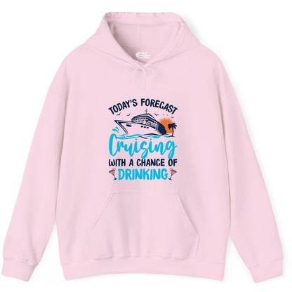 Cruise Drinking Shirt - Funny Cruise Vacation Apparel for Adults (Hoodie) in Light Pink - Cruise Drinking Shirt - Today's Forecast Cruising With a Chance of Drinking