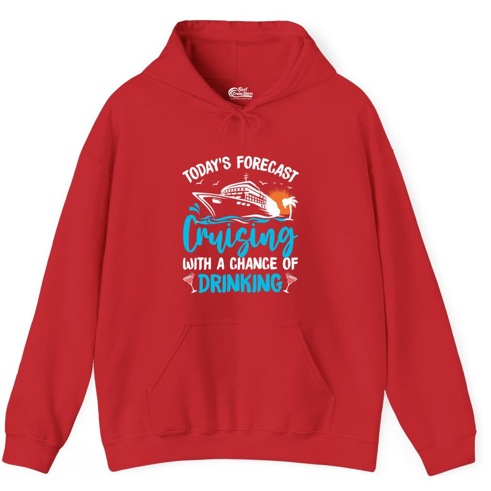 Cruise Drinking Shirt - Funny Cruise Vacation Apparel for Adults (Hoodie) in Red - Cruise Drinking Shirt - Today's Forecast Cruising With a Chance of Drinking