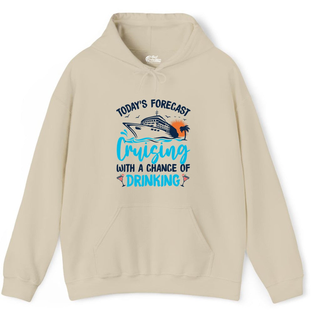 Cruise Drinking Shirt - Funny Cruise Vacation Apparel for Adults (Hoodie) in Sand - Cruise Drinking Shirt - Today's Forecast Cruising With a Chance of Drinking