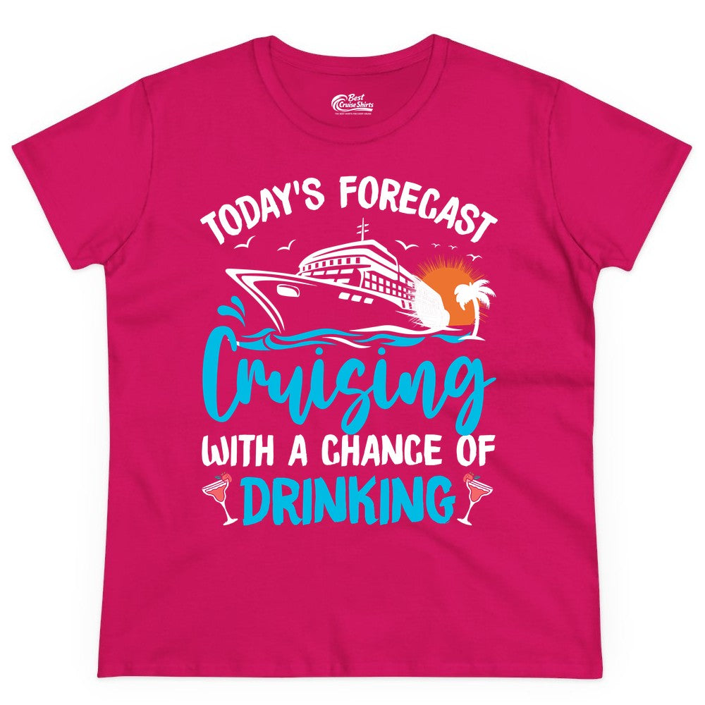 Cruise Drinking Shirt - Funny Cruise Vacation Apparel for Adults (Ladies Tee) in Heliconia - Cruise Drinking Shirt - Today's Forecast Cruising With a Chance of Drinking