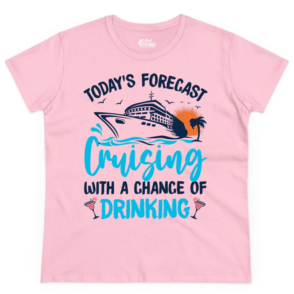 Cruise Drinking Shirt - Funny Cruise Vacation Apparel for Adults (Ladies Tee) in Light Pink - Cruise Drinking Shirt - Today's Forecast Cruising With a Chance of Drinking