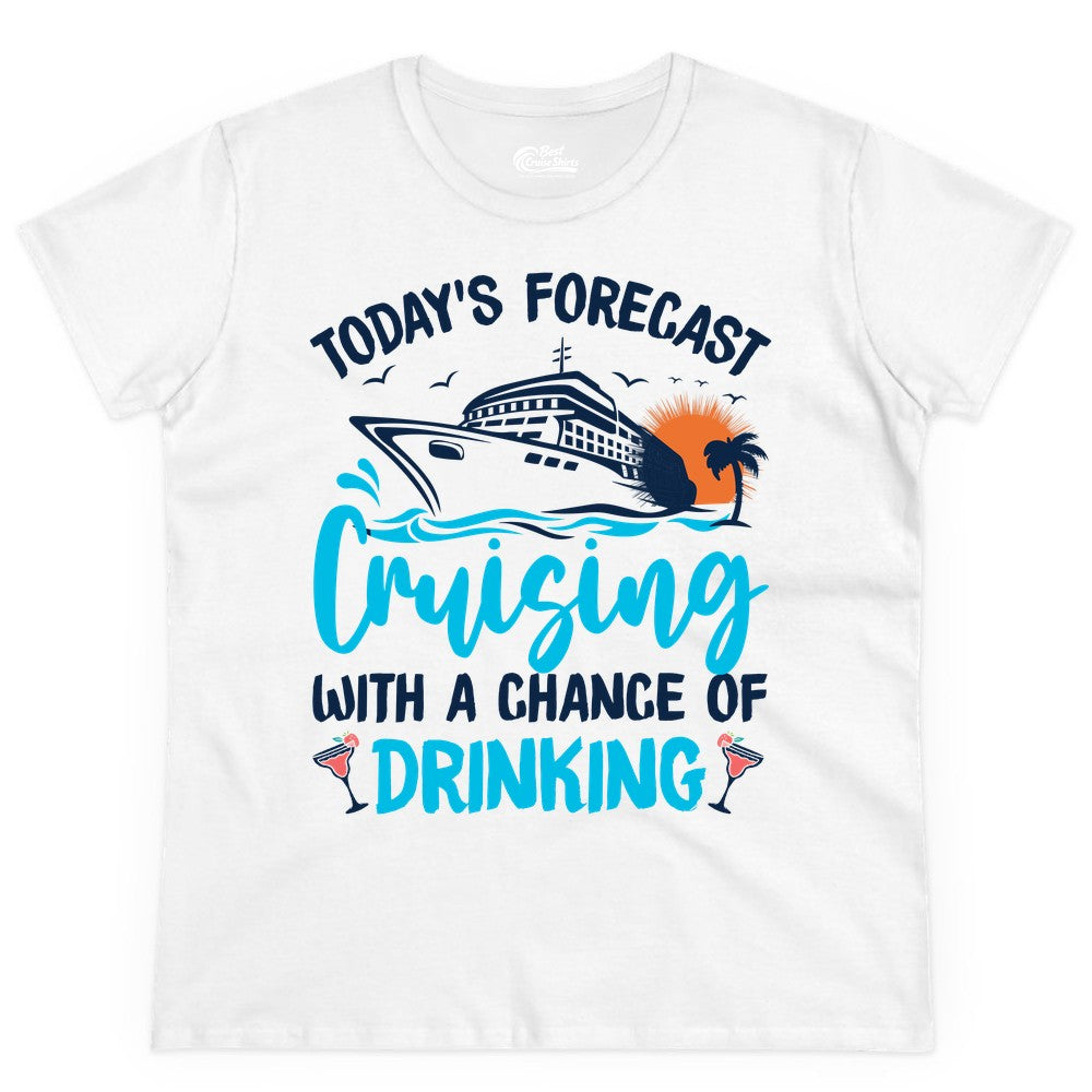 Cruise Drinking Shirt - Funny Cruise Vacation Apparel for Adults (Ladies Tee) in White - Cruise Drinking Shirt - Today's Forecast Cruising With a Chance of Drinking