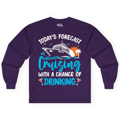 Cruise Drinking Shirt - Funny Cruise Vacation Apparel for Adults (Long Sleeve) in Purple - Cruise Drinking Shirt - Today's Forecast Cruising With a Chance of Drinking